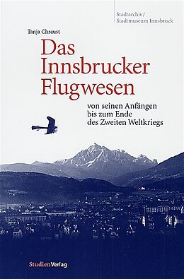 Fester Einband Das Innsbrucker Flugwesen von Tanja Chraust