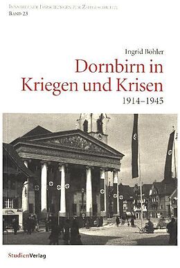 Fester Einband Dornbirn in Kriegen und Krisen von Ingrid Böhler