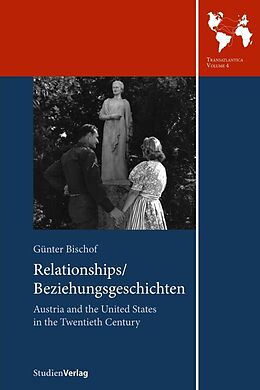 Couverture cartonnée Relationships/Beziehungsgeschichten de Günter Bischof