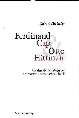 Kartonierter Einband Ferdinand Cap und Otto Hittmair von Gerhard Oberkofler