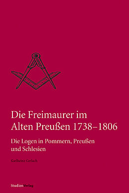 Fester Einband Die Freimaurer im Alten Preußen 1738-1806 von Karlheinz Gerlach