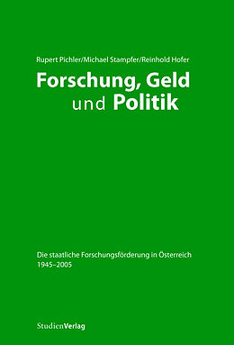 Fester Einband Forschung, Geld und Politik von Rupert Pichler, Michael Stampfer, Reinhold Hofer