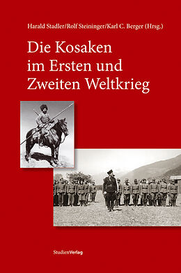 Fester Einband Die Kosaken im Ersten und Zweiten Weltkrieg von Harald Stadler, Rolf Steininger