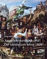 Fester Einband Joseph Anton Koch und &quot;Der Landsturm anno 1809&quot; von Markus Sandtner