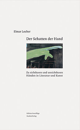 Kartonierter Einband Der Schatten der Hand von Elmar Locher