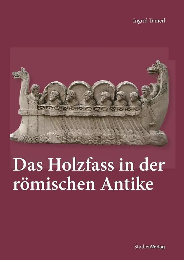 Das Holzfass in der römischen Antike