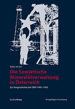 Fester Einband Die Sowjetische Mineralölverwaltung in Österreich von Walter M. Iber