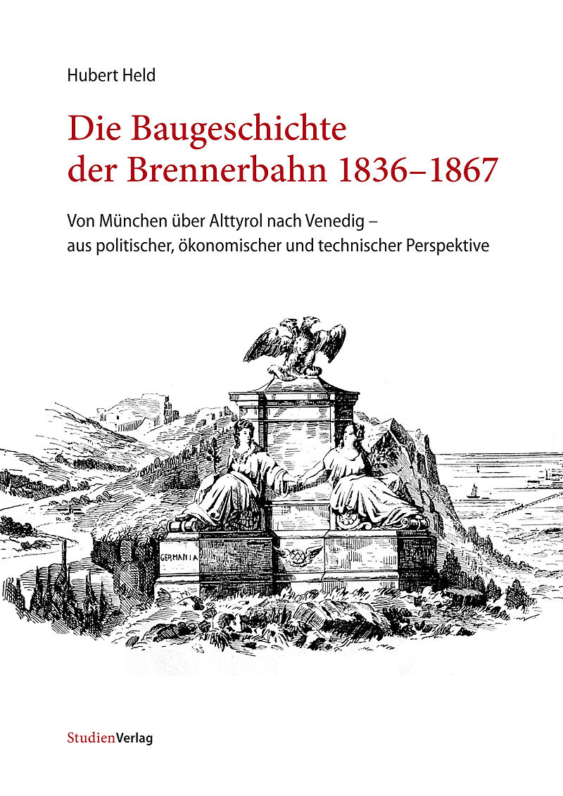 Die Baugeschichte der Brennerbahn 18361867