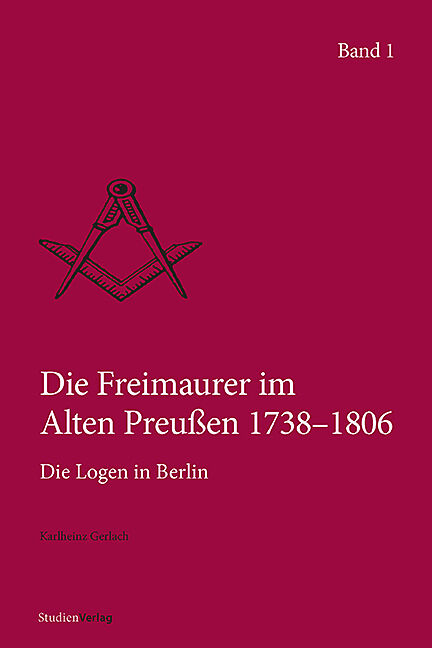 Die Freimaurer im Alten Preußen 17381806