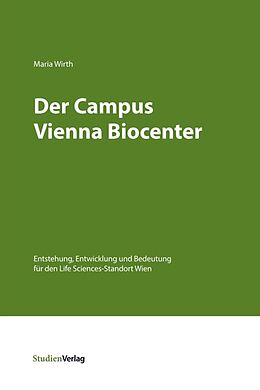 Kartonierter Einband Der Campus Vienna Biocenter von Maria Wirth