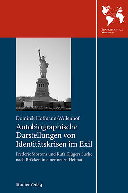 Couverture cartonnée Autobiographische Darstellungen von Identitätskrisen im Exil de Dominik Hofmann-Wellenhof