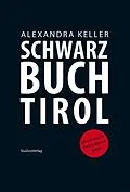 E-Book (epub) Schwarzbuch Tirol von Alexandra Keller