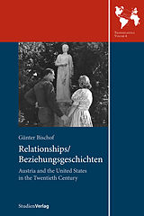 eBook (epub) Relationships/Beziehungsgeschichten. Austria and the United States in the Twentieth Century de Günter Bischof