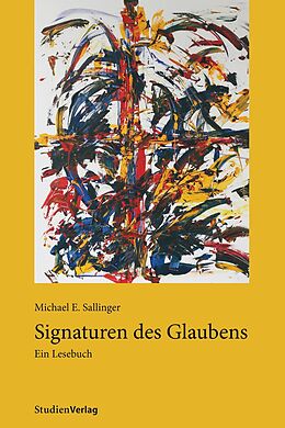 E-Book (epub) Signaturen des Glaubens von Michael E. Sallinger