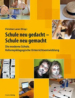 E-Book (epub) Schule neu gedacht - Schule neu gemacht von Christian Laner, Harald Eichelberger, Karin Dietl