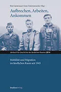 E-Book (pdf) Aufbrechen, Arbeiten, Ankommen. Mobilität und Migration im ländlichen Raum seit 1945 von 