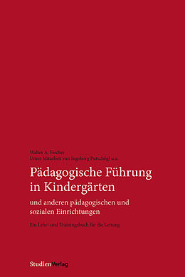 E-Book (epub) Pädagogische Führung in Kindergärten und anderen pädagogischen und sozialen Einrichtungen von Walter A. Fischer