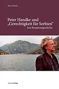 E-Book (epub) Peter Handke und "Gerechtigkeit für Serbien" von Kurt Gritsch