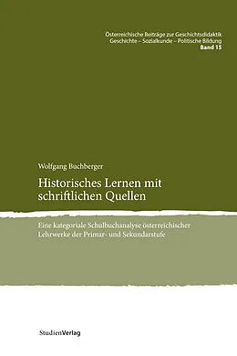 E-Book (epub) Historisches Lernen mit schriftlichen Quellen von Wolfgang Buchberger
