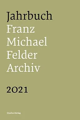 E-Book (epub) Jahrbuch Franz-Michael-Felder-Archiv 2021 von Jürgen Thaler