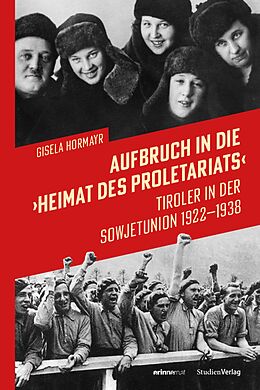 E-Book (epub) Aufbruch in die &quot;Heimat des Proletariats&quot; von Gisela Hormayr
