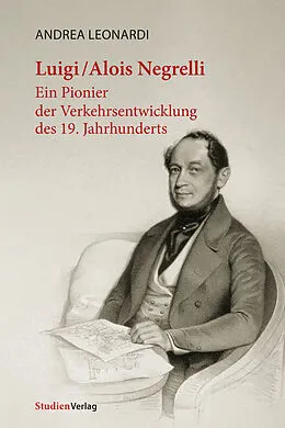 E-Book (epub) Luigi/Alois Negrelli von Andrea Leonardi