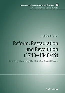 E-Book (epub) Reform, Restauration und Revolution (1740-1848/49) von Helmut Reinalter