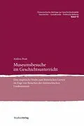 E-Book (epub) Museumsbesuche im Geschichtsunterricht von Andrea Brait