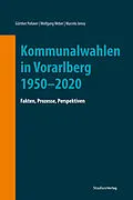 E-Book (epub) Kommunalwahlen in Vorarlberg 19502020 von Günther Pallaver, Wolfgang Weber, Marcelo Jenny