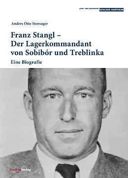 E-Book (pdf) Franz Stangl  Der Lagerkommandant von Sobibór und Treblinka von Anders Otte Stensager