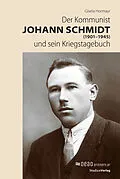 E-Book (pdf) Der Kommunist Johann Schmidt (19011945) und sein Kriegstagebuch von Gisela Hormayr