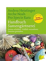 Fester Einband Handbuch Samengärtnerei von Andrea Heistinger, Verein ARCHE NOAH