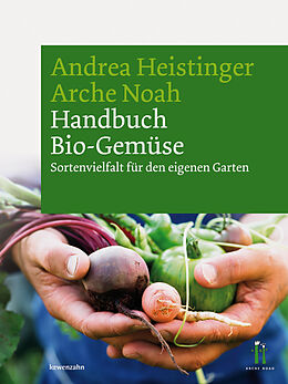 Fester Einband Handbuch Bio-Gemüse von Andrea Heistinger, Verein ARCHE NOAH