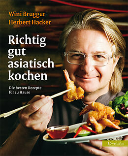 Fester Einband Richtig gut asiatisch kochen von Wini Brugger, Herbert Hacker