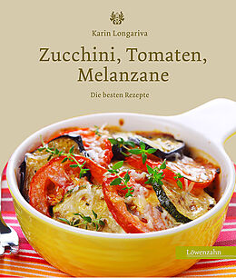 Fester Einband Zucchini, Tomaten, Melanzane von Karin Longariva