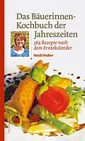 E-Book (epub) Das Bäuerinnen-Kochbuch der Jahreszeiten von Heidi Huber