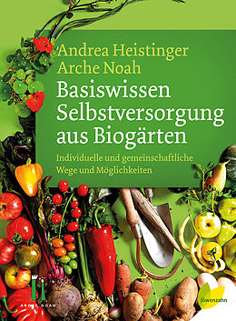 Fester Einband Basiswissen Selbstversorgung aus Biogärten von Andrea Heistinger, Verein ARCHE NOAH
