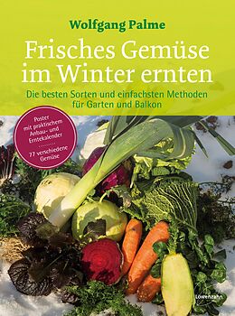 Fester Einband Frisches Gemüse im Winter ernten von Wolfgang Palme