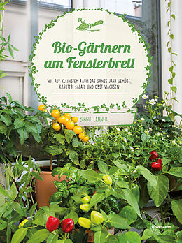 Fester Einband Bio-Gärtnern am Fensterbrett von Birgit Lahner