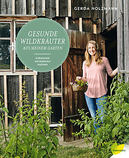 Fester Einband Gesunde Wildkräuter aus meinem Garten von Gerda Holzmann