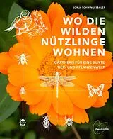 Fester Einband Wo die wilden Nützlinge wohnen von Sonja Schwingesbauer