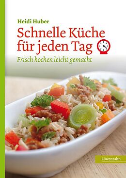 E-Book (epub) Schnelle Küche für jeden Tag von Heidi Huber