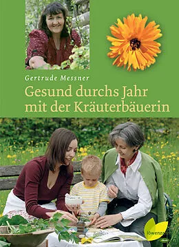 E-Book (epub) Gesund durchs Jahr mit der Kräuterbäuerin von Gertrude Messner