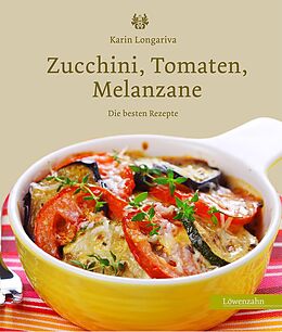 E-Book (epub) Zucchini, Tomaten, Melanzane von Karin Longariva