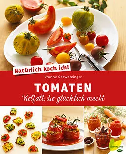 E-Book (epub) Natürlich koch ich! Tomaten von Yvonne Schwarzinger