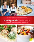 E-Book (epub) Frisch gekocht in Südtirol von Maria Reichhalter Prader, Veronika Mahlknecht Stampfer