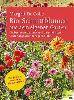E-Book (epub) Bio-Schnittblumen aus dem eigenen Garten von Margrit De Colle