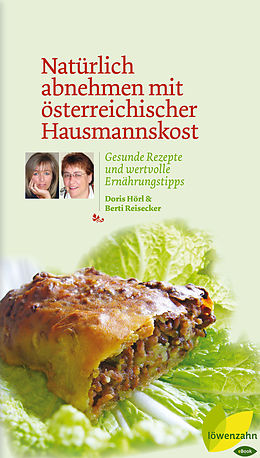 E-Book (epub) Natürlich abnehmen mit österreichischer Hausmannskost von Doris Hörl, Berti Reisecker