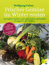E-Book (epub) Frisches Gemüse im Winter ernten von Wolfgang Palme