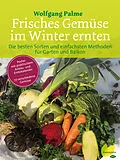 E-Book (epub) Frisches Gemüse im Winter ernten von Wolfgang Palme